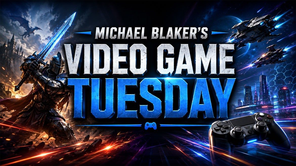 Michael Blaker Video Game Tuesday Column